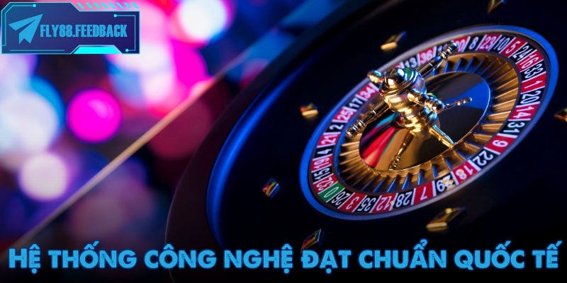 Casino Fly88 Công nghệ chuẩn quốc tế khi trải nghiệm casino Fly88
