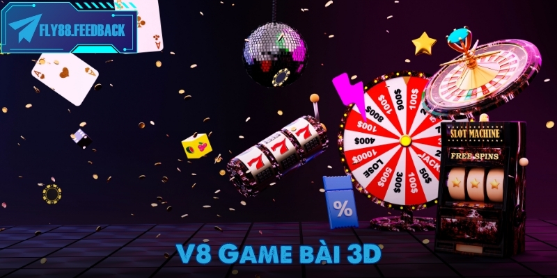 V8 Game bài 3D - Sảnh bài mô phỏng chân thực với trải nghiệm như ngồi bàn thật V8 Game bài 3D